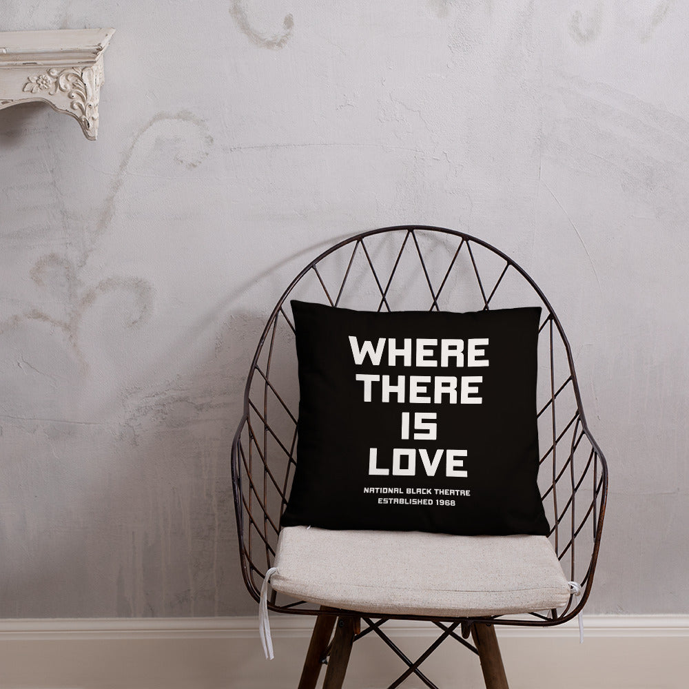 WHERE THERE IS LOVE THERE IS NO FEAR 18" Toss Pillow