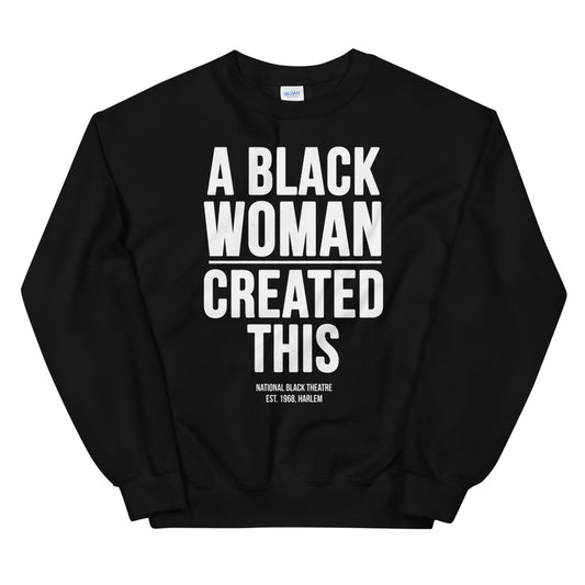 A BLACK WOMAN CREATED THIS Unisex Sweatshirt (BLACK)